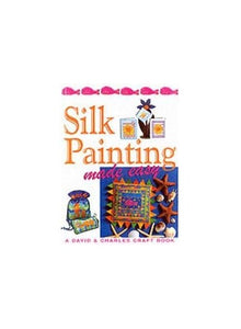 Silk Painting Made Easy 