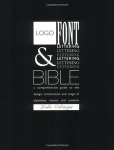 Logo, Font and Lettering Bible 