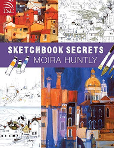 Moira Huntly's Sketchbook Secrets 