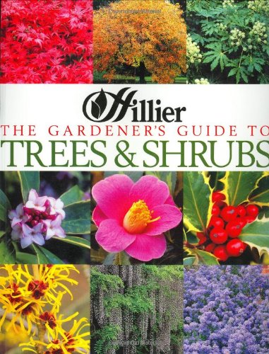 Hillier Gardener's Guide to Trees and Shrubs