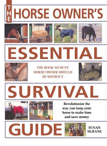 The Horse Owner's Essential Survival Guide 