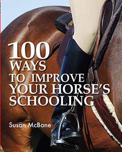 100 Ways to Improve Your Horse's Schooling 