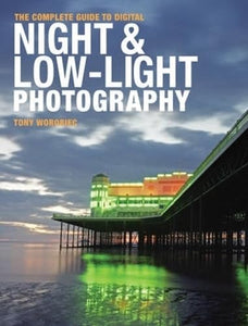 Complete  Digital Guide to Night & Low Light Photography 