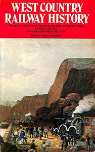 WEST COUNTRY RAILWAY HISTORY. Volume 1, A regional History of the Railways of Great Britain, 