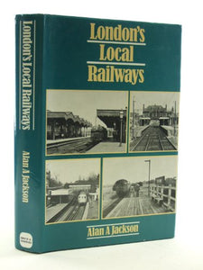 London'S Local Railways 