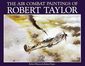 The Air Combat Paintings of Robert Taylor: V.1 