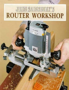 John Sainsbury's Router Workshop 