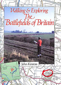 Walking and Exploring the Battlefields of Britain 