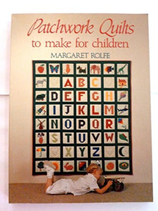 Patchwork Quilts to Make for Children 