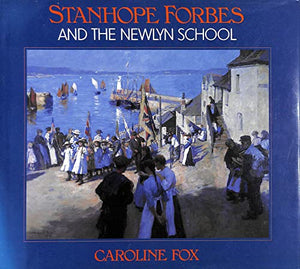 Stanhope Forbes and the Newlyn School 