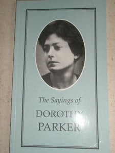 The Sayings of Dorothy Parker 