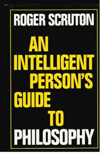 An Intelligent Person's Guide to Philosophy 