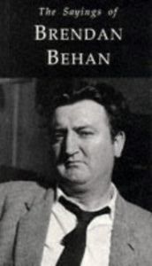 The Sayings of Brendan Behan 