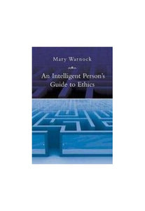 An Intelligent Person's Guide to Ethics 