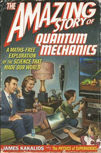 Amazing Story of Quantum Mechanics 