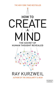 How to Create a Mind 