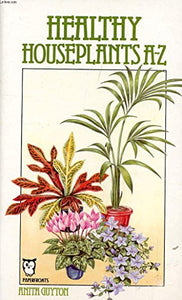 Healthy House Plants A.to Z. 