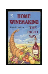 Home Winemaking the Right Way 