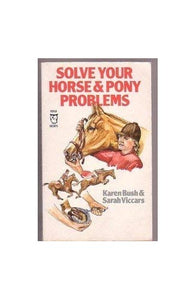 Solve Your Horse and Pony Problems 