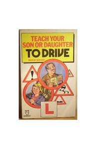 Teach Your Son or Daughter to Drive 