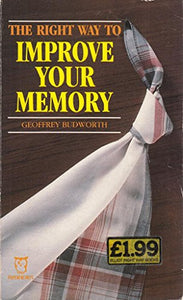 Right Way to Improve Your Memory 