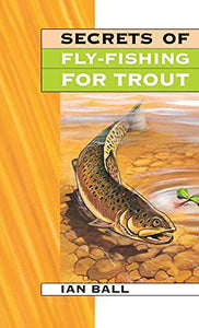 Secrets Of Fly Fishing For Trout 