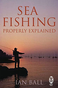 Sea Fishing Properly Explained 