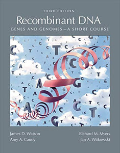 Recombinant DNA: Short Course 