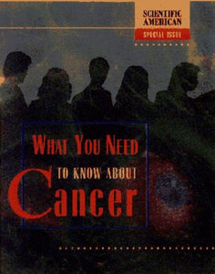 What You Need to Know About Cancer 