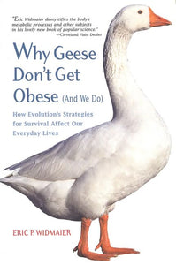 Why Geese Don't Get Obese (and We Do) 