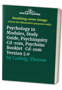 Psychology in Modules (Cloth), Study Guide, Psychinquiry CD-ROM, Psychsim Booklet & CD-ROM Version 5.0 