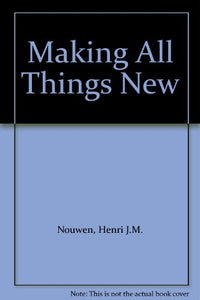 Making All Things New 