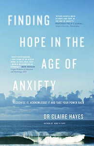 Finding Hope In The Age Of Anxiety 