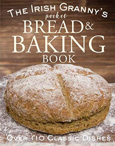 The Irish Granny's Pocket Book of Bread and Baking 