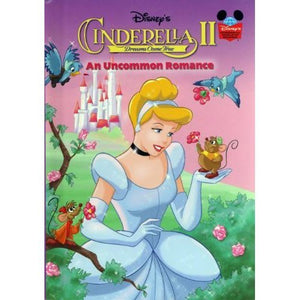 Disney's Cinderella II: Dreams Come True: An Uncommon Romance (Disney's Wonderful World of Reading) 