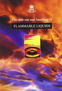 The Safe Use and Handling of Flammable Liquids 