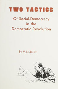 Two Tactics of Social Democracy in the Democratic Revolution 