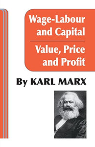 Wage Labour and Capital / Value Price and Profit 