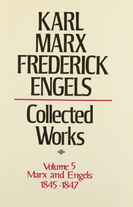 Collected Works of Karl Marx & Frederick Engels - General Works Volume Five 