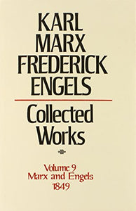 Collected Works of Karl Marx & Frederick Engels - General Works Volume Nine 