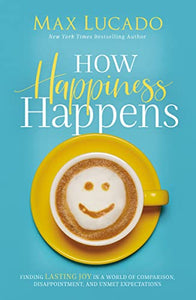 How Happiness Happens 