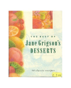 The Best of Jane Grigson's Desserts 