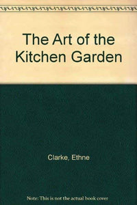 The Art of the Kitchen Garden 