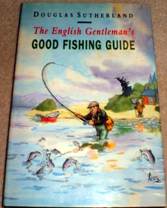 The English Gentleman's Good Fishing Guide 