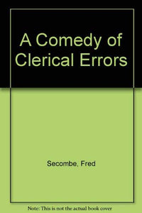 A Comedy of Clerical Errors 