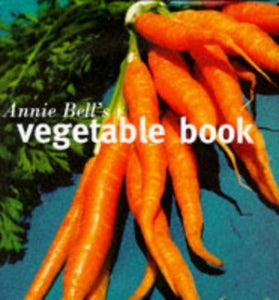 Annie Bell's Vegetable Book 