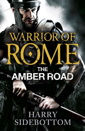 Warrior of Rome VI: The Amber Road