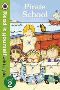 Pirate School - Read it yourself with Ladybird 