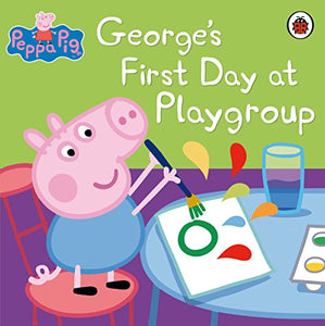 Peppa Pig: George's First Day at Playgroup 