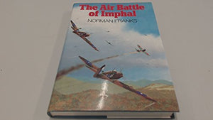 The Air Battle of Imphal 